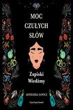 Okładka - Moc czułych słów Zapiski Wiedźmy - Agnieszka Sawicz