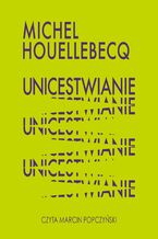 Okładka - Unicestwianie - Michel Houellebecq