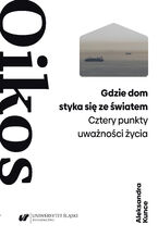 Okładka - Gdzie dom styka się ze światem. Cztery punkty uważności życia - Aleksandra Kunce