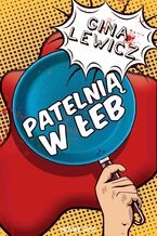 Okładka - Patelnią w łeb - Gina Lewicz