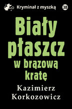Okładka - Biały płaszcz w brązową kratę - Kazimierz Korkozowicz