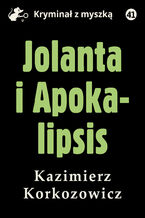 Okładka - Jolanta i Apokalipsis - Kazimierz Korkozowicz