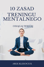 Okładka - 10 zasad treningu mentalnego - Arek Klekociuk
