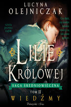 Okładka - Lilie królowej. Wiedźmy - Lucyna Olejniczak