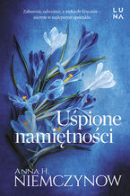 Okładka - Uśpione namiętności - Anna H. Niemczynow