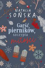 Okładka - Garść pierników, szczypta miłości - Natalia Sońska