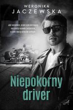 Okładka - Niepokorny driver - Weronika Jaczewska