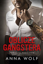 Okładka - Oblicze gangstera - Anna Wolf
