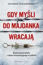Okładka - Gdy myśli do Majdanka wracają - Stefania Perzanowska