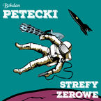 Okładka - Strefy zerowe - Bohdan Petecki