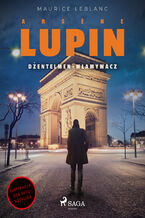 Okładka - Arsne Lupin. Dżentelmen-włamywacz - Maurice Leblanc