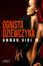 Okładka - Ognista dziewczyna  opowiadanie erotyczne - Annah Viki M.