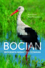 Okładka - Bocian. Biografia nieautoryzowana - Adam Zbyryt, Piotr Tryjanowski