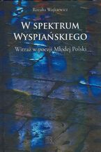 Okładka - W spektrum Wyspiańskiego - Rozalia Wojkiewicz