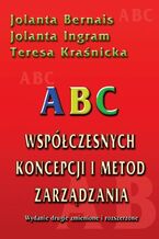 Okładka - ABC współczesnych koncepcji i metod zarządzania - Jolanta Bernais, Jolanta Ingram, Teresa Kraśnicka