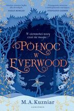 Okładka - PÓŁNOC W EVERWOOD - A.M. Kuzniar