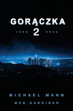 Okładka - Gorączka 2 - Michael Mann, Meg Gardiner