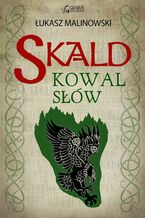 Okładka - Skald. Kowal Słów - Łukasz Malinowski