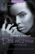 Okładka - Dziewczyna na miesiąc. Październik. Listopad. Grudzień - Audrey Carlan