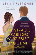 Okładka - Jak stracić hrabiego w dziesięć tygodni - Jenni Fletcher