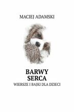 Okładka - Barwy serca - Maciej Adamski