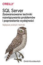 Okładka - SQL Server - zaawansowane techniki rozwiązywania problemów i poprawiania wydajności - Dmitri Korotkevitch