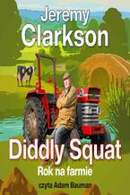 Okładka - Diddly Squat. Rok na farmie - Jeremy Clarkson