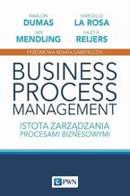 Okładka - Business process management - Marlon Dumas, Marcello La Rosa, Jan Mendling, Hajo A. Reijers, Renata Gabryelczyk