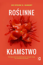 Okładka - Roślinne kłamstwo - Dr Steven R. Gundry