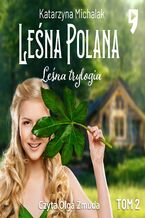 Okładka - Leśna trylogia: Leśna polana. Tom 1 - Katarzyna Michalak