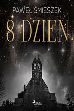 Okładka - 8 dzień - Paweł Śmieszek