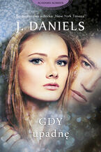 Okładka - Gdy upadnę - J . Daniels