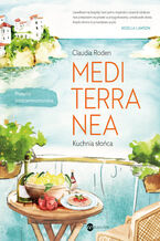 Okładka - Mediterranea. Kuchnia słońca. Przepisy śródziemnomorskie - Claudia Roden