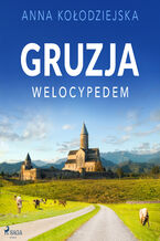 Okładka - Gruzja welocypedem - Anna Kołodziejska