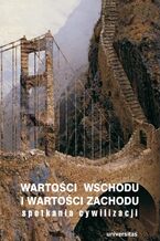 Okładka - Wartości Wschodu i wartości Zachodu. Spotkania cywilizacji - Janusz Danecki, Andrzej Flis