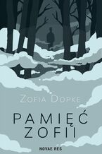 Okładka - Pamięć Zofii - Zofia Dopke