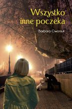 Okładka - Wszystko inne poczeka - Barbara Ciwoniuk