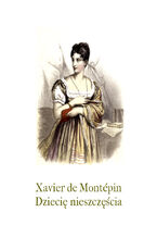 Okładka - Dziecię nieszczęścia - Xavier de Montépin