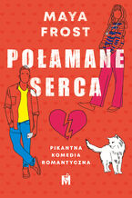 Okładka - Połamane serca - Maya Frost
