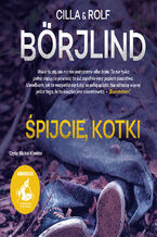 Okładka - Śpijcie, kotki - Cilla Börjlind, Rolf Börjlind