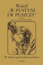 Wokół "W pustyni i w puszczy". W stulecie pierwodruku powieści