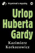 Okładka - Urlop Huberta Gardy - Kazimierz Korkozowicz