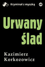 Okładka - Urwany ślad - Kazimierz Korkozowicz