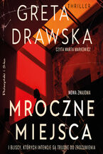 Okładka - Mroczne miejsca - Greta Drawska