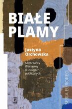 Okładka - Białe plamy - Justyna Orchowska