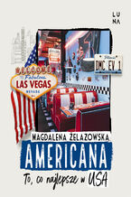 Okładka - Americana. To, co najlepsze w USA - Magdalena Żelazowska