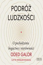 Okładka - Podróż ludzkości: o pochodzeniu bogactwa i nierówności - Oded Galor
