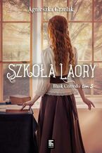 Okładka - Szkoła Laory. Blask Corredo. Tom 5 - Agnieszka Grzelak