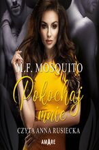 Okładka - Pokochaj mnie - M. F. Mosquito