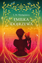 Okładka - Emilka dojrzewa - Lucy Maud Montgomery